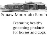 [ Squaw Mount Ranch: horse and dog care products ]