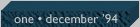 one * december * '94