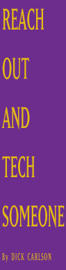 Reach Out and Tech Someone by Dick Carlson
