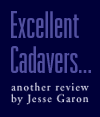 Excellent Cadavers... Another review by Jesse Garon
