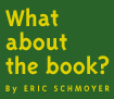 What about the book? By Eric Schmoyer